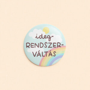 "Idegrendszerváltás" fém kitűző