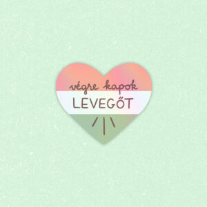 "Végre kapok levegőt" holografikus matrica (vízálló)